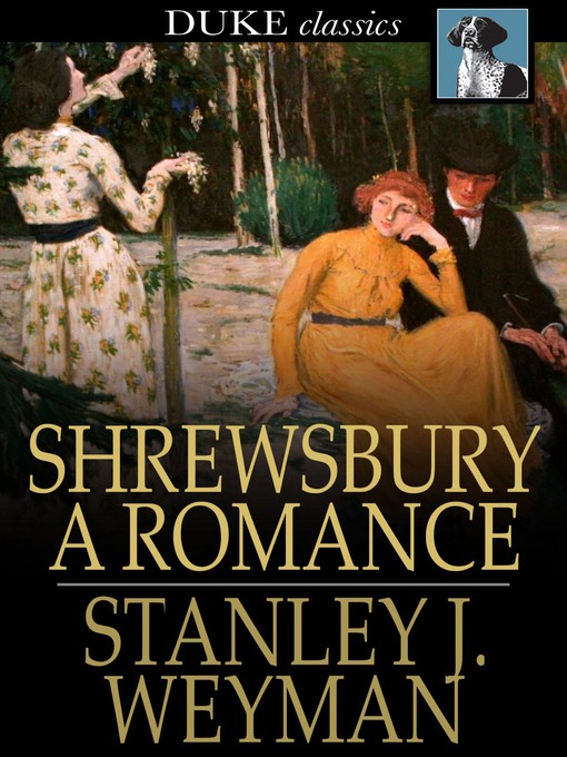 Title details for Shrewsbury by Stanley J. Weyman - Available